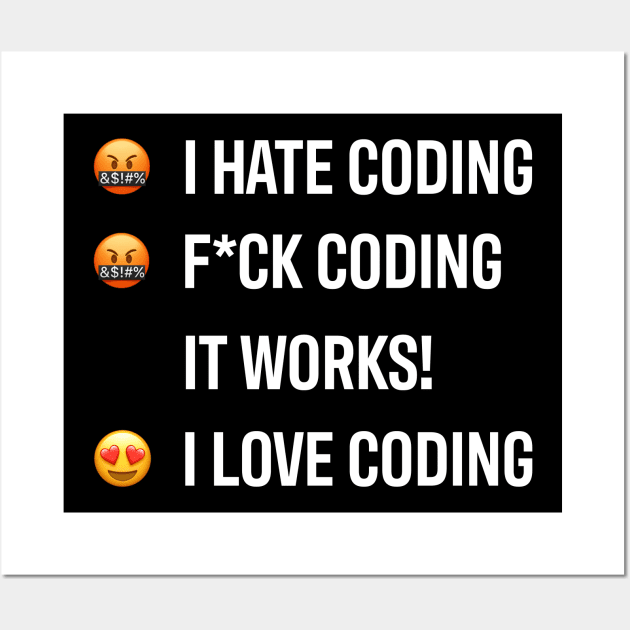 Developer I Hate Coding I Love Coding Wall Art by thedevtee